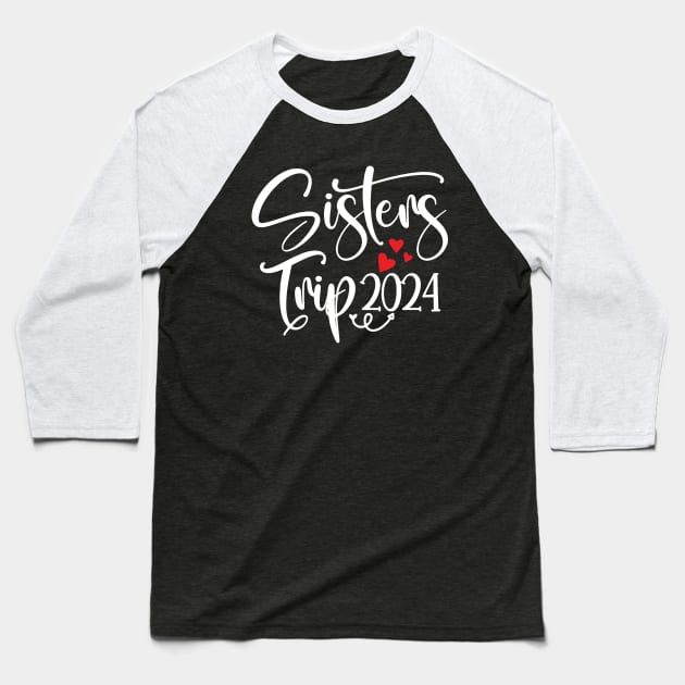 Sisters Trip 2024 Baseball T-Shirt by Space Club